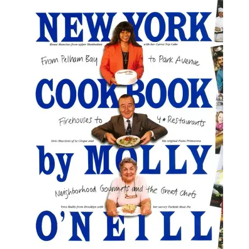 New York Cookbook: From Pelham Bay to Park Avenue, Firehouses to Four-Star Restaurants