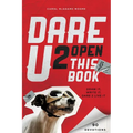Dare U 2 Open This Book: Draw It, Write It, Dare 2 Live It
