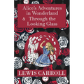 The Alice in Wonderland Omnibus Including Alice's Adventures in Wonderland and Through the Looking Glass (with the Original John Tenniel Illustrations