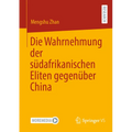 Die Wahrnehmung Der Südafrikanischen Eliten Gegenüber China