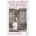 Jane Austen the Reader: The Artist as Critic