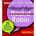 Good-Bye Round Robin, Updated Edition: 25 Effective Oral Reading Strategies