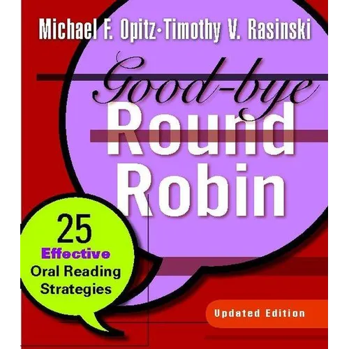 Good-Bye Round Robin, Updated Edition: 25 Effective Oral Reading Strategies
