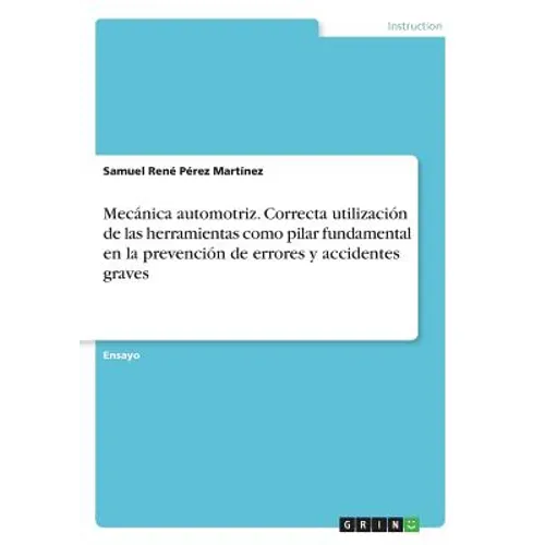 Mecánica automotriz. Correcta utilización de las herramientas como pilar fundamental en la prevención de errores y accidentes graves