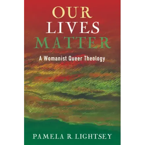Our Lives Matter: A Womanist Queer Theology