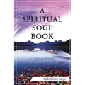 A Spiritual Soul Book: You Can - How and Why