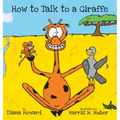 How to Talk to a Giraffe