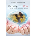 Family or Foe: A Case of a Severe Personality Disorder