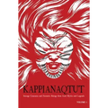 Kappianaqtut: Strange Creatures and Fantastic Beings from Inuit Myths and Legends, Second Edition