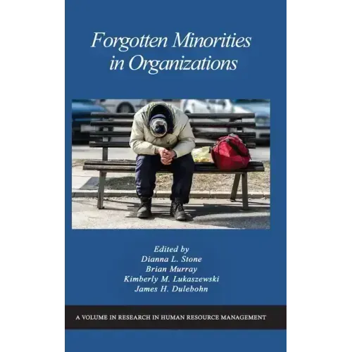 Forgotten Minorities in Organizations