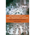 Archaeology and Oral Tradition in Malawi: Origins and Early History of the Chewa