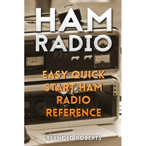 Ham Radio: Easy Quick Start Ham Radio Reference