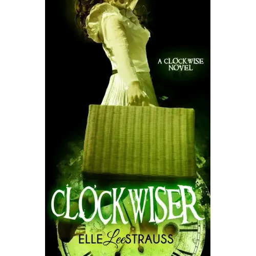 ClockwiseR: A Young Adult Time Travel Romance