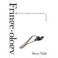 Fringe-Ology: How I Tried to Explain Away the Unexplainable-And Couldn't