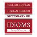 English-Russian/Russian-English Dictionary of Idioms