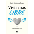Vivir Más Libre / To Live More Freely