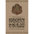 Ayahuasca in My Blood