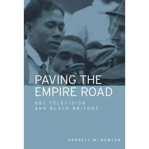 Paving the Empire Road: BBC Television and Black Britons
