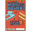 Would You Rather Age 11 Version