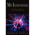 My Inventions: Nikola Tesla's Autobiography