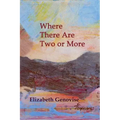 Where There Are Two or More: Stories
