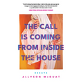 The Call Is Coming from Inside the House: Essays
