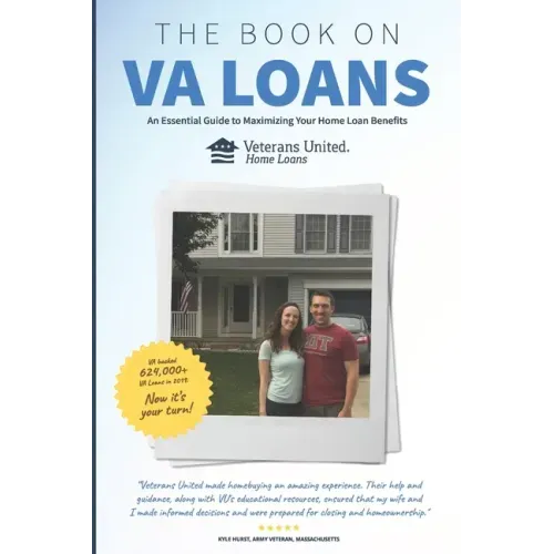 The Book on VA Loans: An Essential Guide to Maximizing Your Home Loan Benefits