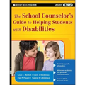 The School Counselor's Guide to Helping Students with Disabilities