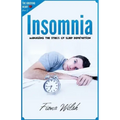 Insomnia: Managing The Stress of Sleep Deprivation: Workbook self help guide to overcome Insomnia for teens and adults who suffe