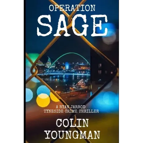 Operation Sage: A Ryan Jarrod Tyneside Crime Thriller