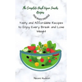 The Complete Dash Vegan Snacks Recipes for Busy People: Tasty and Affordable Recipes to Enjoy Every Break and Lose Weight