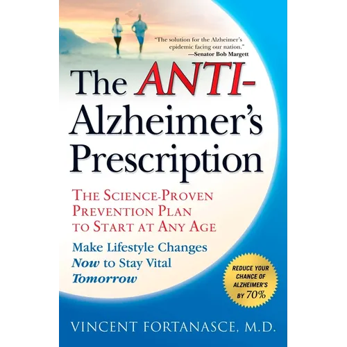 The Anti-Alzheimer's Prescription: The Science-Proven Prevention Plan to Start at Any Age