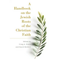 A Handbook on the Jewish Roots of the Christian Faith