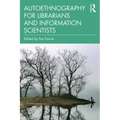 Autoethnography for Librarians and Information Scientists