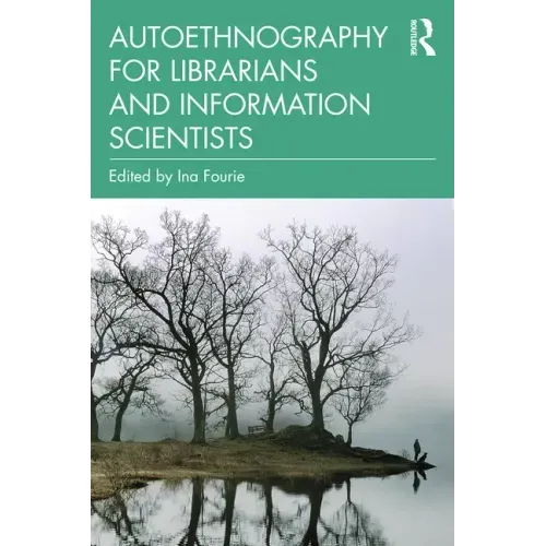 Autoethnography for Librarians and Information Scientists
