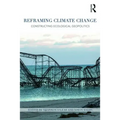 Reframing Climate Change: Constructing ecological geopolitics