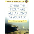 Where the Trout Are All as Long as Your Leg