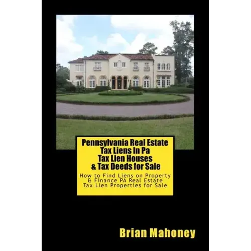 Pennsylvania Real Estate Tax Liens In Pa Tax Lien Houses & Tax Deeds for Sale: How to Find Liens on Property & Finance PA Real Estate Tax Lien Propert