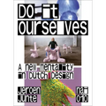 Do It Ourselves: A New Mentality in Dutch Design