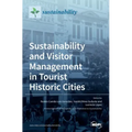 Sustainability and Visitor Management in Tourist Historic Cities