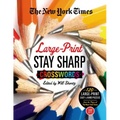 The New York Times Large-Print Stay Sharp Crosswords: 120 Large-Print Easy to Hard Puzzles from the Pages of the New York Times