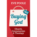 Buying God: Consumerism and Theology