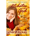 25 Dates With God - Volume Three: Falling in Love With Jesus