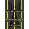 Digitize and Punish: Racial Criminalization in the Digital Age