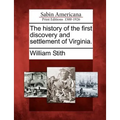 The History of the First Discovery and Settlement of Virginia.