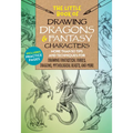 The Little Book of Drawing Dragons & Fantasy Characters: More Than 50 Tips and Techniques for Drawing Fantastical Fairies, Dragons, Mythological Beast