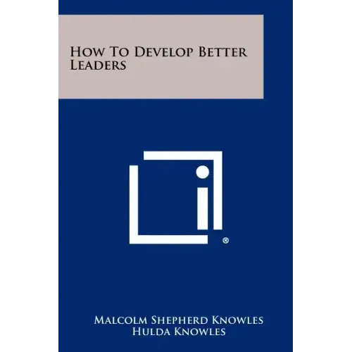 How To Develop Better Leaders