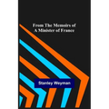 From the Memoirs of a Minister of France