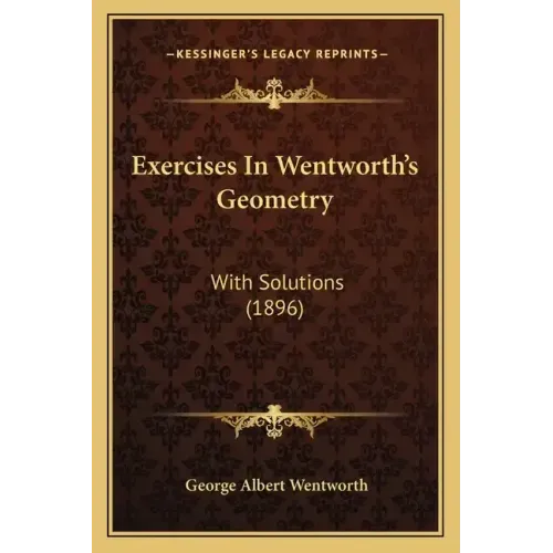 Exercises in Wentworth's Geometry: With Solutions (1896)