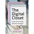 The Digital Closet: How the Internet Became Straight